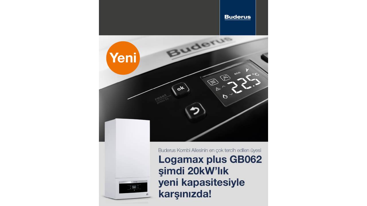 Buderus, Logamax plus GB062’nin 20 kW kapasiteli yeni versiyonunu satışa sundu