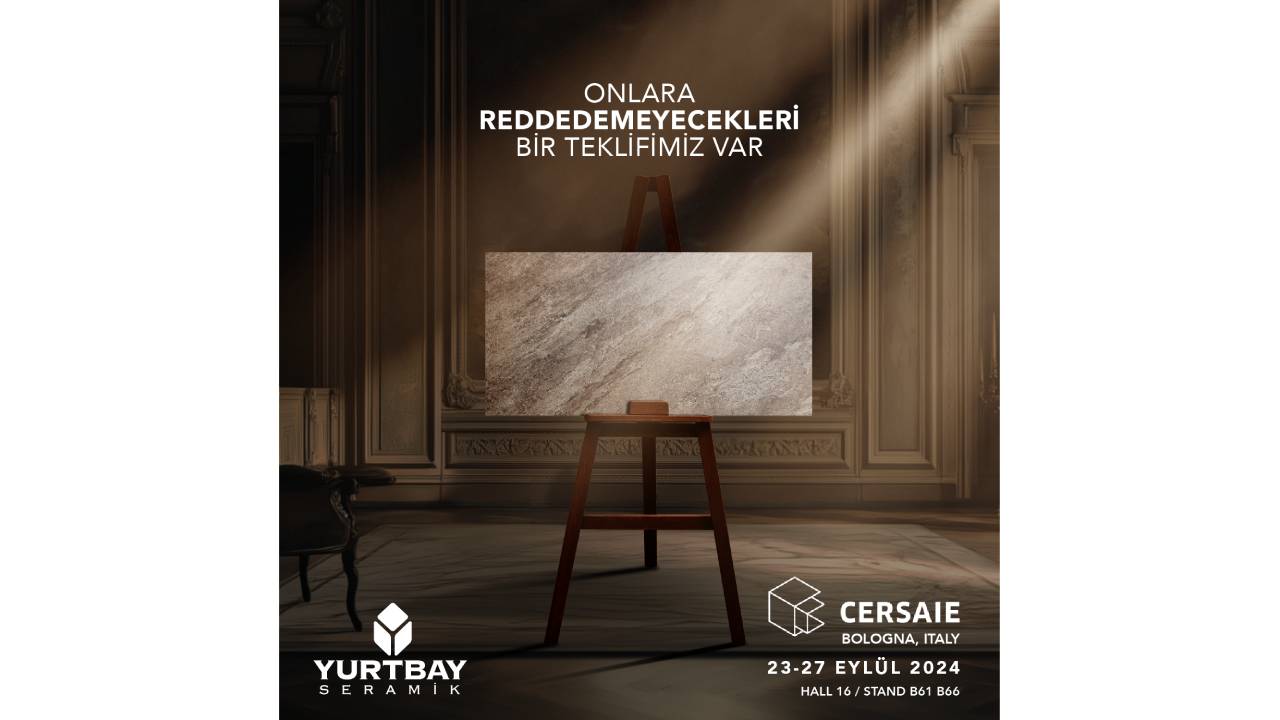 Yurtbay Seramik, bu sene de Cersaie Fuarı’nda